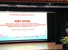 PHƯỜNG GIẢNG VÕ: TỔ CHỨC HỘI NGHỊ CÔNG BỐ CÁC ĐƠN VỊ BẦU CỬ ĐẠI BIỂU HĐND PHƯỜNG NHIỆM KỲ 2026 - 2031