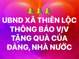 UBND XÃ THIÊN LỘC THÔNG BÁO V/V TẶNG QUÀ CỦA ĐẢNG, NHÀ NƯỚC
