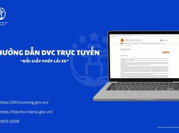 Hướng dẫn công dân thực hiện thủ tục “ Đổi giấy phép lái xe” trực tuyến toàn trình trên Cổng Dịch vụ công Quốc gia