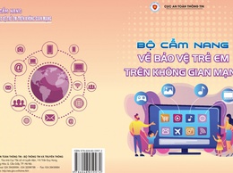 Cẩm nang bảo vệ trẻ em trên không gian mạng