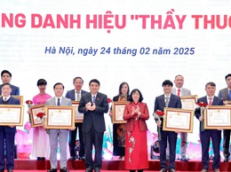 Ngành Y tế Thủ đô có thêm 19 cá nhân được phong tặng danh hiệu Thầy thuốc ưu tú