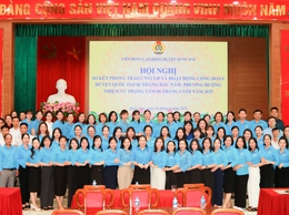 Liên đoàn lao động huyện Quốc Oai sơ kết phong trào CNVCLĐ 6 tháng đầu năm 2025: Nhiều hoạt động thiết thực, lan tỏa sâu rộng