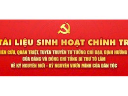 Tài liệu đợt sinh hoạt chính trị về tư tưởng chỉ đạo, định hướng lớn của Đảng và đồng chí Tổng Bí thư Tô Lâm về kỷ nguyên mới - kỷ nguyên vươn mình của dân tộc