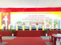 Huyện Đông Anh tổ chức khởi công Dự án xây dựng đền thờ Đức vua Ngô Quyền tại Khu di tích Quốc gia đặc biệt Cổ Loa