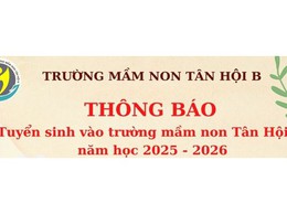 Thông báo tuyển sinh vào trường Mầm non Tân Hội B năm học 2025 - 2026