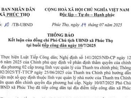 Thông báo kết luận của đồng chí Phó chủ tịch UBND xã Phúc Thọ tại buổi tiếp công dân ngày 10/7/2025