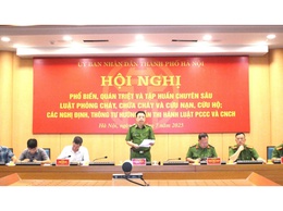UBND thành phố Hà nội tổ chức Hội nghị phổ biến, quán triệt và tập huấn chuyên sâu Luật Phòng cháy, chữa cháy và cứu nạn, cứu hộ
