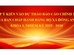 Lấy ý kiến góp ý dự thảo Báo cáo chính trị trình Đại hội đại biểu Đảng bộ xã Đông Anh lần thứ I, nhiệm kỳ 2025 - 2030