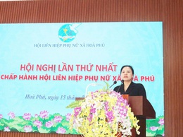 Hội LHPN xã Hòa Phú: Tổ chức Hội nghị lần thứ Nhất BCH Hội LHPN xã