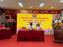 ĐẠI HỘI ĐẢNG BỘ CÁC CƠ QUAN ĐẢNG PHƯỜNG HOÀNG MAI 
LẦN THỨ I – DẤU ẤN ĐOÀN KẾT, TRÍ TUỆ, TRÁCH NHIỆM
