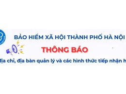Thông báo về địa chỉ, địa bàn quản lý các cơ quan bảo hiểm xã hội cơ sở trên địa bàn thành phố Hà Nội từ 01/7/2025