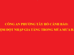 Công an phường Tây Hồ: Cảnh báo trộm đột nhập gia tăng trong mùa mưa bão