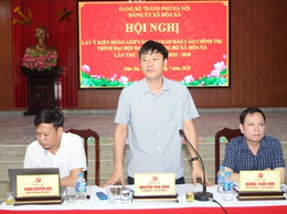 Hoà Xá tổ chức Hội nghị lấy ý kiến đóng góp vào dự thảo Báo cáo chính trị trình Đại hội Đảng bộ xã lần thứ I