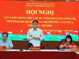 Phường Vĩnh Tuy tổ chức Hội nghị lấy ý kiến đóng góp vào Dự thảo Báo cáo chính trị trình Đại hội Đảng bộ lần thứ I, nhiệm kỳ 2025-2030.