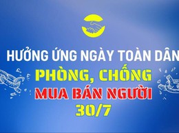 Tuyên truyền hưởng ứng “Ngày toàn dân phòng, chống mua bán người 30/7”