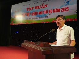 Khai giảng lớp tập huấn Múa hát tập thể - Thiếu nhi Thủ đô năm 2025