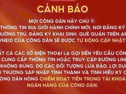 Cảnh giác trước chiêu trò lừa đảo mới lợi dụng việc sáp nhập các đơn vị hành chính
