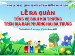 Lễ ra quân Tổng vệ sinh môi trường trên địa bàn phường Hai Bà Trưng.