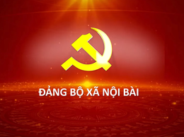NHIỆT LIỆT CHÀO MỪNG ĐẠI HỘI ĐẠI BIỂU ĐẢNG BỘ XÃ NỘI BÀI LẦN THỨ I, NHIỆM KỲ 2025 2030