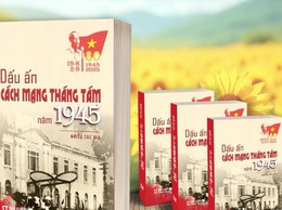 “Dấu ấn Cách mạng Tháng Tám năm 1945” - Mốc son chói lọi trong lịch sử dân tộc