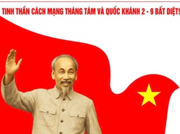 Cách mạng Tháng Tám và Quốc khánh 2-9: Giá trị thời đại và sức sống trường tồn