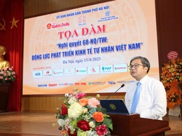 Toạ đàm “Nghị quyết 68-NQ/TW: Động lực phát triển kinh tế tư nhân Việt Nam”