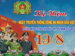 Kỷ niệm 80 năm Ngày truyền thống Công an nhân dân Việt Nam và 20 năm Ngày hội Toàn dân bảo vệ an ninh Tổ quốc (19/8/1945 - 19/8/2025):

Tự hào, phát huy truyền thống 80 năm Công an Nhân dân Việt Nam 
