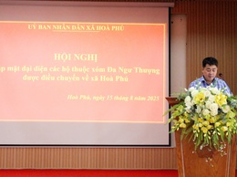 Lãnh đạo xã Hòa Phú gặp mặt người dân xóm Đa Ngư Thượng được điều chuyển về xã Hòa Phú 