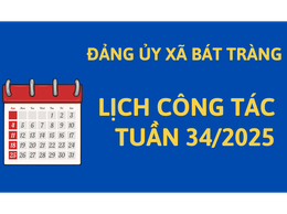 LỊCH CÔNG TÁC TUẦN 34/2025- ĐẢNG ỦY XÃ
