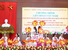 Tưng bừng chương trình văn nghệ chào mừng thành công Đại hội đại biểu Đảng bộ xã Chuyên Mỹ lần thứ I, nhiệm kỳ 2025-2030