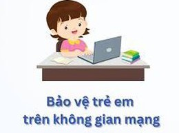 Bảo vệ trẻ em trên môi trường mạng 