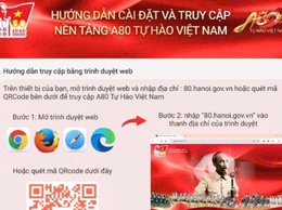 Hướng dẫn cài đặt và truy cập nền tảng A80 - Tự hào Việt Nam