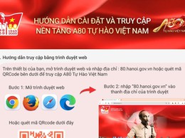 Hướng dẫn cài đặt và truy cập nền tảng A80 - Tự hào Việt Nam