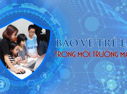 Bảo vệ trẻ em trên môi trường mạng