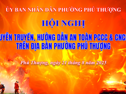 Phường Phú Thượng triển khai chiến dịch cao điểm tuyên truyền về phòng cháy chữa cháy và cứu nạn cứu hộ