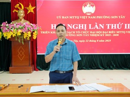 Sơn Tây triển khai kế hoạch tổ chức Đại hội đại biểu MTTQ Việt Nam phường lần thứ I, nhiệm kỳ 2025 - 2030.
