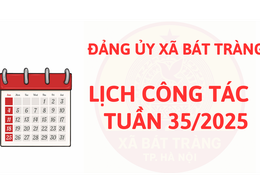 LỊCH CÔNG TÁC TUẦN 35/202-ĐẢNG ỦY XÃ BÁT TRÀNG