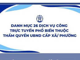 26 dịch vụ công trực tuyến phổ biến thuộc thẩm quyền giải quyết của UBND xã, phường