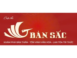 Cuộc thi “Bản sắc” - khơi dậy niềm yêu thích và tìm hiểu về văn hóa dân tộc trên các nền tảng số