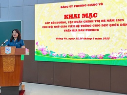 Đảng ủy phường Giảng Võ tổ chức Lớp bồi dưỡng chính trị hè năm 2025 cho đội ngũ cán bộ lãnh đạo quản lý, giáo viên, nhân viên các trường học trên địa bàn phường