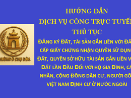 Thủ tục Đăng ký đất đai, tài sản gắn liền với đất, cấp Giấy chứng nhận quyền sử dụng đất, quyền sở hữu tài sản gắn liền với đất lần đầu đối với hộ gia đình, cá nhân, cộng đồng dân cư người gốc VN định cư ở nước ngoài