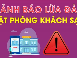 Bài tuyên truyền, cảnh báo du khách về thủ đoạn lừa đảo đặt phòng dịp lễ quốc khánh 2/9/2025.
