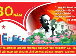 Tuyên truyền kỷ niệm 80 năm ngày Cách mạng tháng Tám (19/8/1945-19/8/2025) và Quốc khánh nước CHXHCN Việt Nam (2/9/1945-2/9/2025).