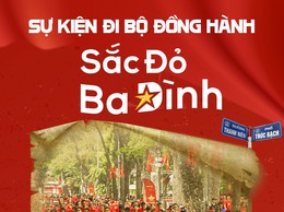 SỰ KIỆN ĐI BỘ ĐỒNG HÀNH SẮC ĐỎ BA ĐÌNH CHÍNH THỨC MỞ ĐĂNG KÝ