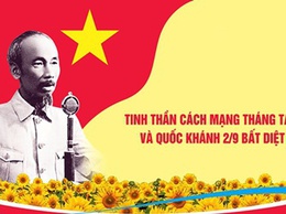 Ngày 2-9-1945 - Sự kiện vĩ đại và ý nghĩa trong lịch sử dân tộc Việt Nam