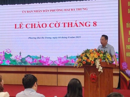 UBND phường Hai Bà Trưng tổ chức sinh hoạt dưới cờ tháng 8 năm 2025 và triển khai các nhiệm vụ trọng tâm trong tháng