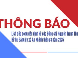 Thông báo: Lịch tiếp công dân định kỳ của Đồng chí Nguyễn Trung Thuận - Bí thư Đảng ủy xã An Khánh tháng 8 năm 2025
