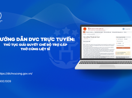 Hướng dẫn DVC trực tuyến: Thủ tục giải quyết chế độ trợ cấp thờ cúng liệt sĩ