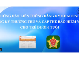 Hướng dẫn liên thông TTHC về đăng ký khai sinh, thường trú, cấp thẻ bảo hiểm y tế cho trẻ em dưới 6 tuổi