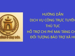 Thủ tục Hỗ trợ chi phí mai táng cho đối tượng bảo trợ xã hội